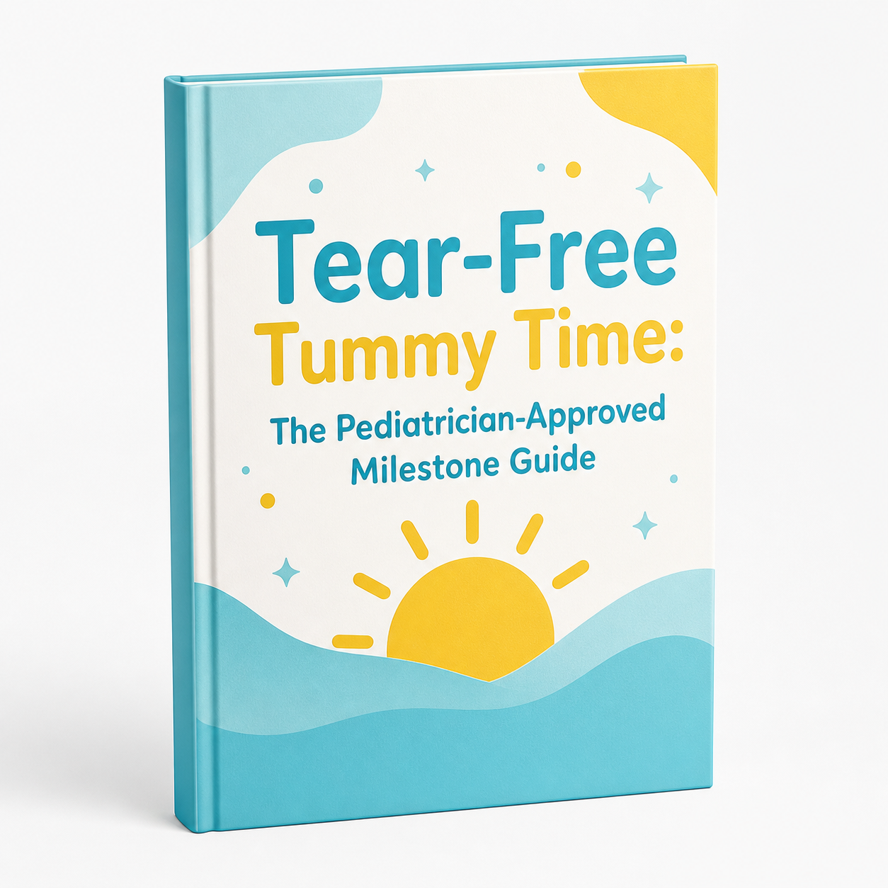 A Mom's Guide: Top 5 Secrets to Tear-Free Tummy Time (FREE)